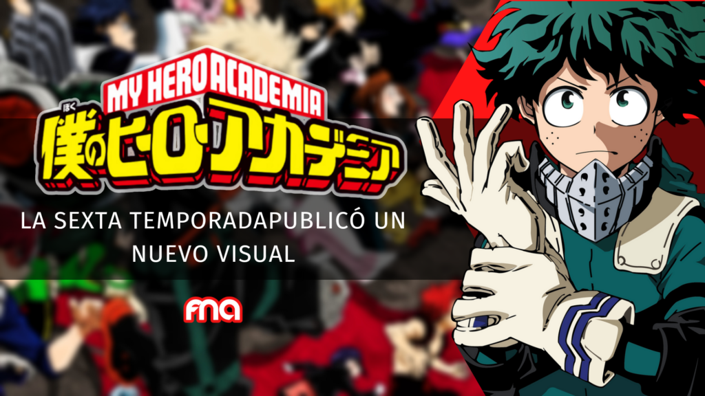 La sexta temporada de My Hero Academia publicó un nuevo visual