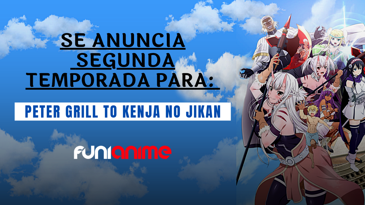 ▷ ‍🔥 Cuando sale la segunda temporada del anime Peter Grill to Kenja no  Jikan ?