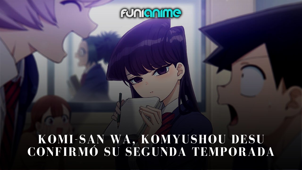 NUEVOS DETALLES DE LA 2ª TEMPORADA DEL ANIME KOMI-SAN NO PUEDE